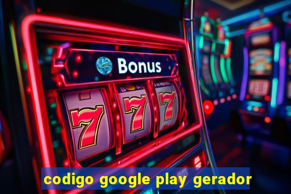 codigo google play gerador